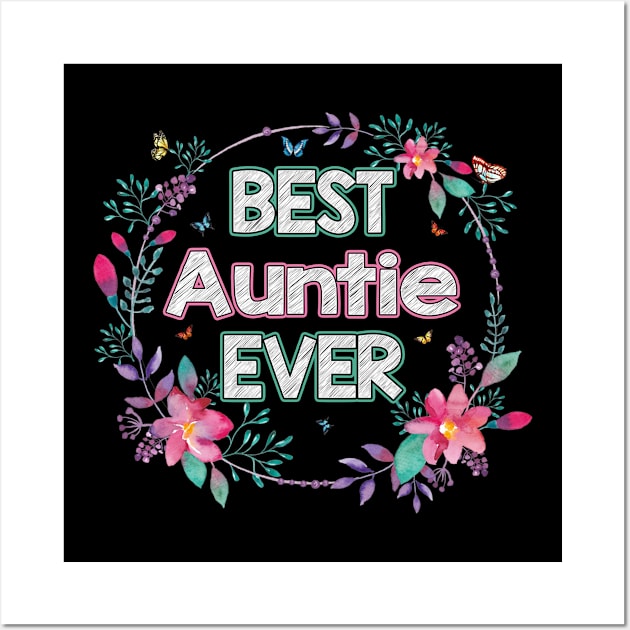 Best Auntie Ever Floral Design Mother's Day Gift Wall Art by flandyglot